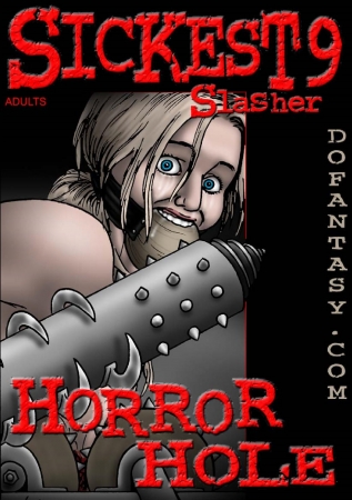 Sickest 09 - Slasher - The Horror Hole [dofantasy, Spanking, Rape, Execution, Blood]