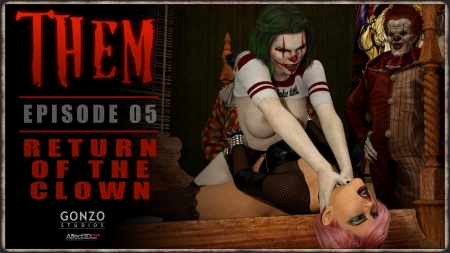Episode 05 Return of the clown [Gonzo, female domination, gonzo, interracial, orgy]