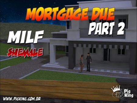 Mortgage Due 1-3  (Extreme Comics) [pigking, male on shemale, pigking, shemale, big ass]