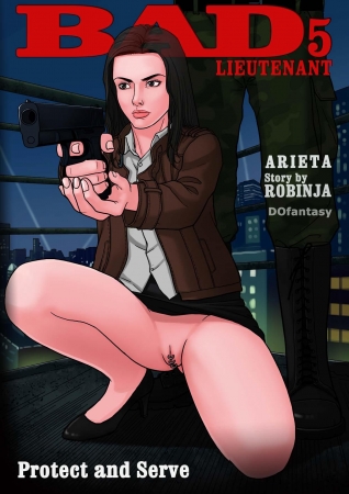 Arieta - Bad Lieutenant 5 Protect And Serve- Bdsm porn comics