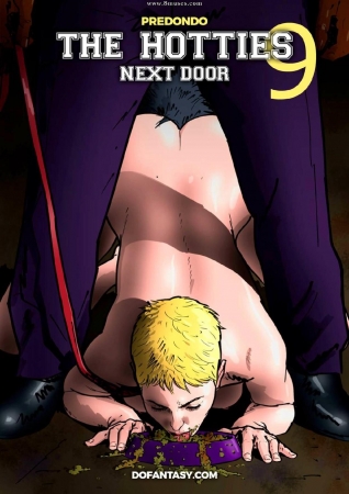 Predondo - THE HOTTIES NEXT DOOR - Part 9- Bdsm porn comics