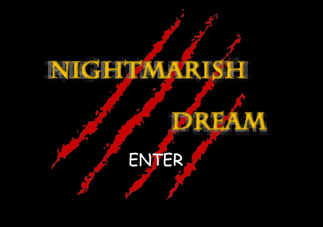 NIGHTMARISH DREAM  PART 1