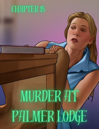 RawlyRawls - Murder at Palmer Lodge  Chapter 15