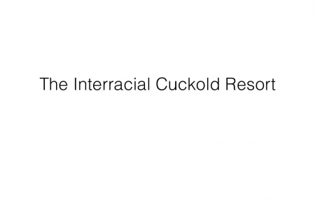 The Interracial Cuckold Resort