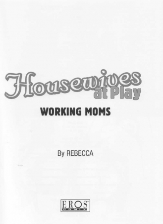 Housewives at Play - Working Moms